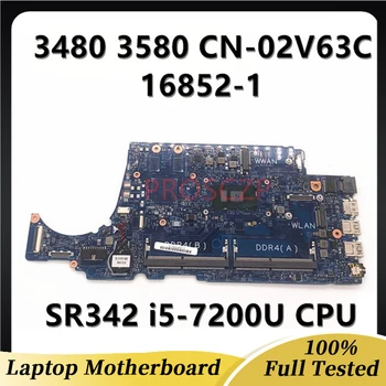 CN-02V63C 02V63C 2V63C 16852-1 Материнская плата для DELL Latitud 3480 3580 Материнская плата ноутбука с процессором SR342 i5-7200U 100% работает хорошо Изображение